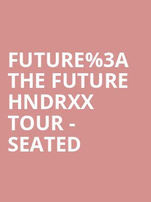 Future%253A The Future HNDRXX Tour - Seated at O2 Arena